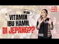 di Jepang ibu hamil TIDAK MINUM VITAMIN TIAP HARI di Jepang ibu hamil TIDAK MINUM VITAMIN TIAP HARI