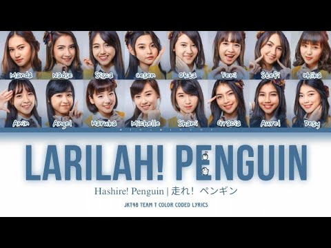 JKT48 Team T - Larilah! Penguin (Hashire! Penguin!) | Color Coded Lyrics
