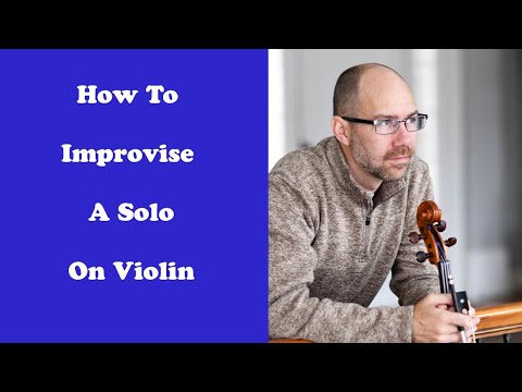 How to Improvise a solo on Violin/Viola/Fiddle