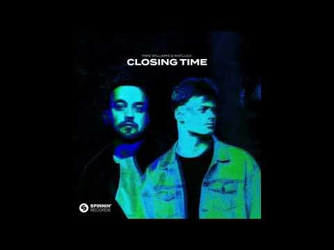 Mike Williams & Matluck - Closing Time [Official Audio]