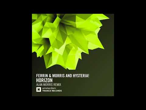 Ferrin & Morris and Hysteria! - Horizon (Alan Morris Extended Mix)