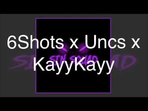 6Shots x Uncs x KayyKayy - Exclusive