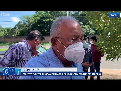 Prefeito Doutor Pessoa comemora 24 horas sem mortes por Covid-19 em Teresina 02 06 2021
