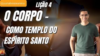 O CORPO COMO TEMPLO DO ESPÍRITO SANTO | LIÇÃO 4 | ADULTOS CPAD 