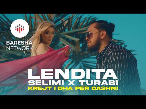 Lendita Selimi x Turabi - KREJT I DHA PER DASHNI