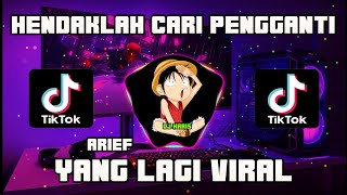 Download lagu DJ ARIEF - HENDAKLAH CARI PENGGANTI VIRAL TIKTOK FULL BASS REMIX TERBARU 2021 mp3