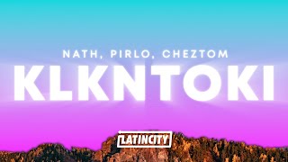 Nath – KLKNTOKI (Letra) ft. Pirlo, Cheztom