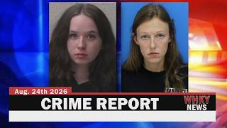 STABBING ARREST, CHILD THROWN OR KICKED INTO WALL, ARREST MADE | WHKY Crime Report, Mon. 8/24/26