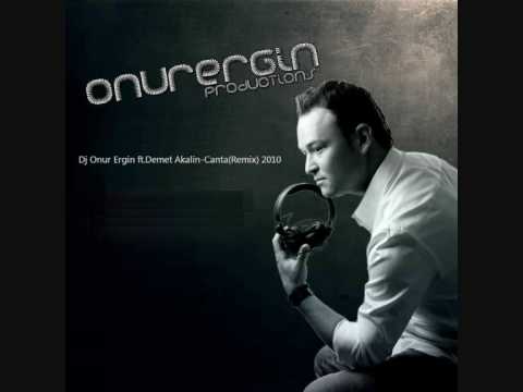 Dj Onur Ergin ft.Demet Akalin-Canta(Remix) 2010