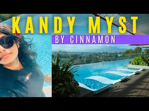 Kandy Myst by Cinnamon Hotel Review | Best Luxury Hotel in Kandy | Newest Hotel in Kandy