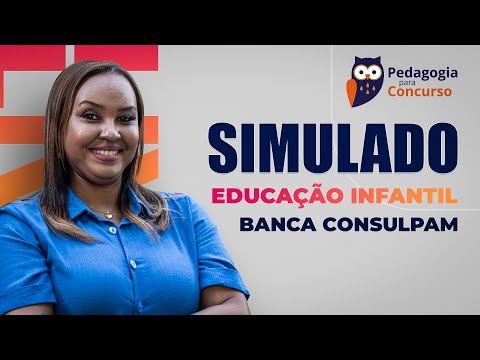 Simulado Educação Infantil - Banca Consulpam | Pedagogia para Concurso
