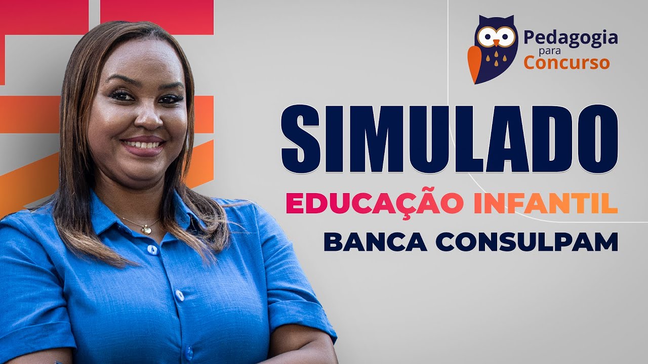 Simulado Educação Infantil - Banca Consulpam | Pedagogia para Concurso