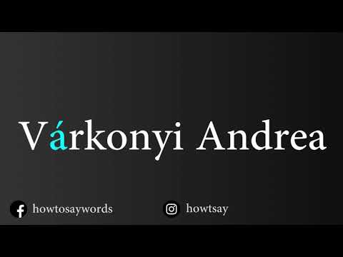 How To Pronounce Varkonyi Andrea