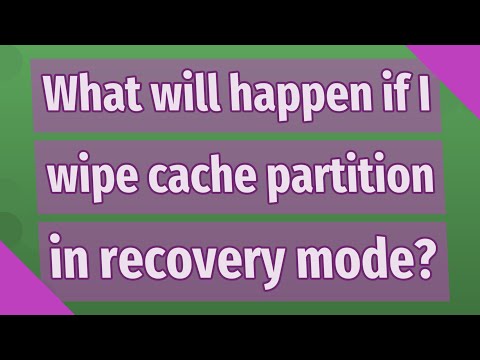 What will happen if I wipe cache partition in recovery mode?