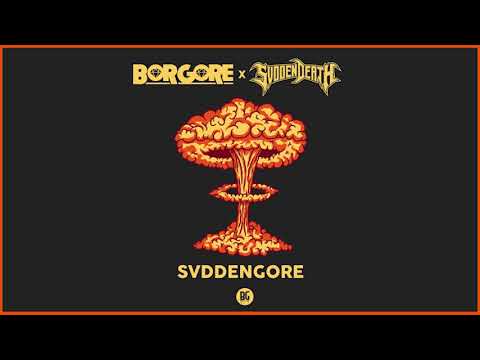 Borgore x SVDDEN DEATH - Svddengore