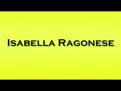 Pronunciation of Isabella Ragonese