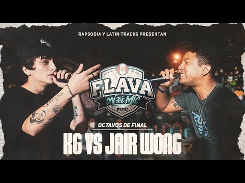 KG VS JAIR WONG (OCTAVOS DE FINAL) || FLAVA ON THE MIC NACIONAL X RAPSODIA 2K22