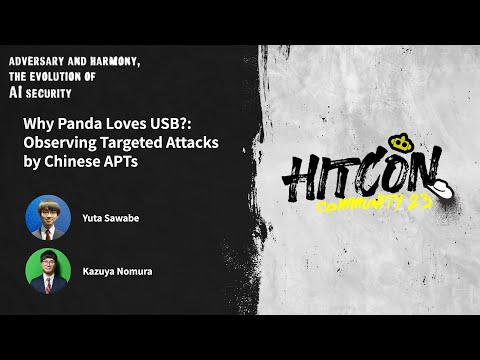 Why Panda Loves USB?: Observing Targeted Attacks by Chinese APTs | HITCON CMT 2023