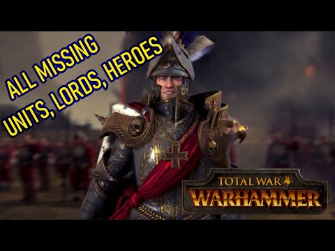Total War Warhammer - Empire All Missing Units, Lords and Heroes
