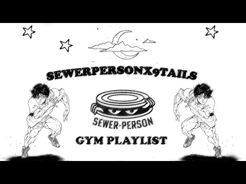 // SEWERPERSON // 9TAILS // GYM/HYPE MIX //