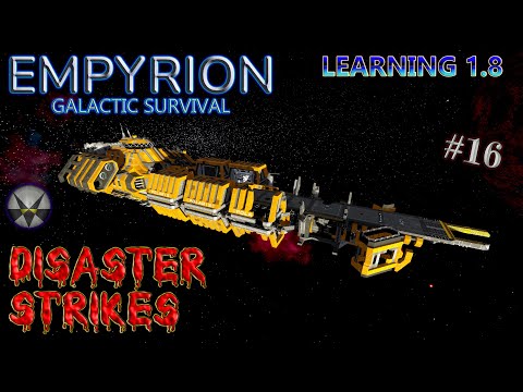 Empyrion Galactic Survival, Learning 1.8 – EP16 - Disaster Strikes