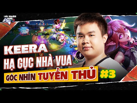 Góc Nhìn Tuyển Thủ Keera