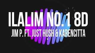 Jim P - Ilalim No.1 feat Just Hush, Al James &amp; Karencitta 8D Audio