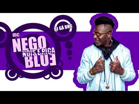 Mc nego blue - nóis pica ladrão dj gá bhg 2018