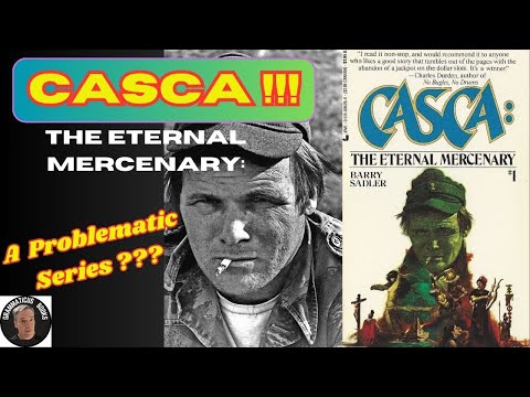 CASCA, The Eternal Mercenary...a PROBLEMATIC Series???
