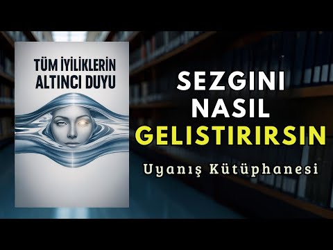 Altıncı His: Sezgini Nasıl Geliştirirsin – SESLİ KİTAP
