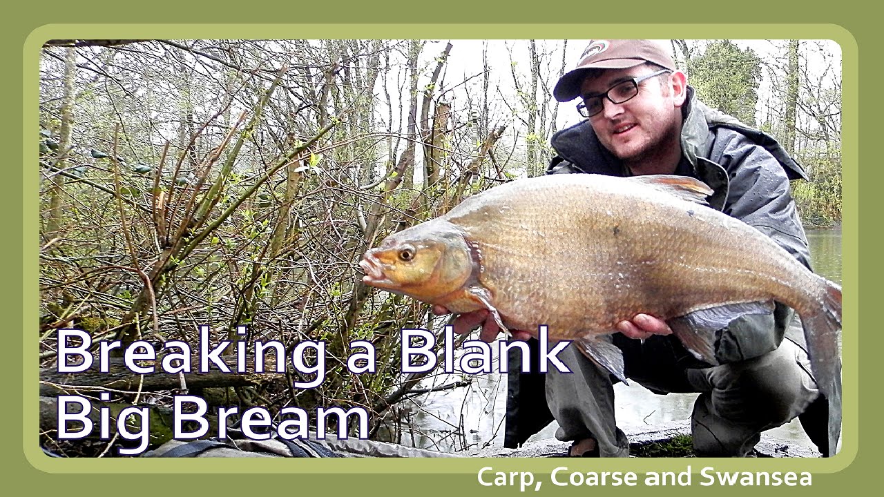 Breaking a blank - Big Bream. Carp, Coarse and Swansea Video 136