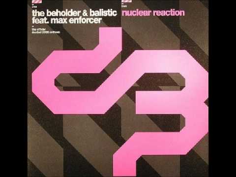 The Beholder & Balistic feat. Max Enforcer - Nuclear Reaction (Bad Boyz Mix)