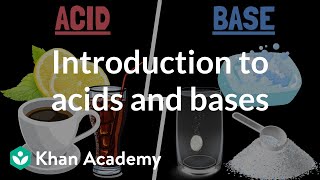 Intro to acids and bases | Solutions, acids, and bases | High school chemistry | Khan Academy