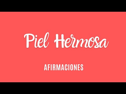AFIRMACIONES. Piel Hermosa