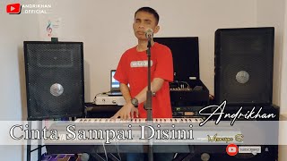 Download lagu CINTA SAMPAI DISINI COV ANDRIKHAN DANGDUT TERBARU... mp3