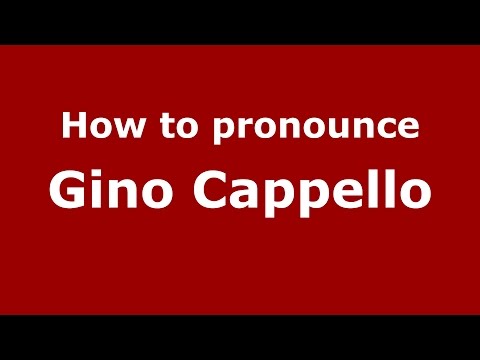 How to pronounce Gino Cappello (Italian/Italy)  - PronounceNames.com