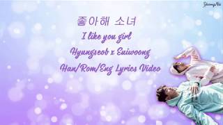 [Han/Rom/Eng]좋아해 소녀 I Like You Girl - Hyungseob x Euiwoong Lyrics Video