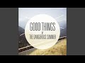 Good Things