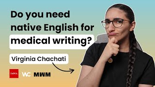 Do you need native English to be a medical writer?