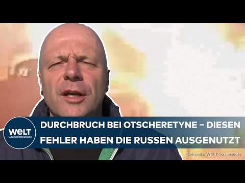 UKRAINE-KRIEG: Brennpunkt Otscheretyne! Die Russen entwickeln ihre Angriffe jetzt nach Westen