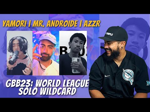 YAMORI | MR. ANDROIDE | AZZR | GBB23: WORLD LEAGUE SOLO WILDCARD | REACTION