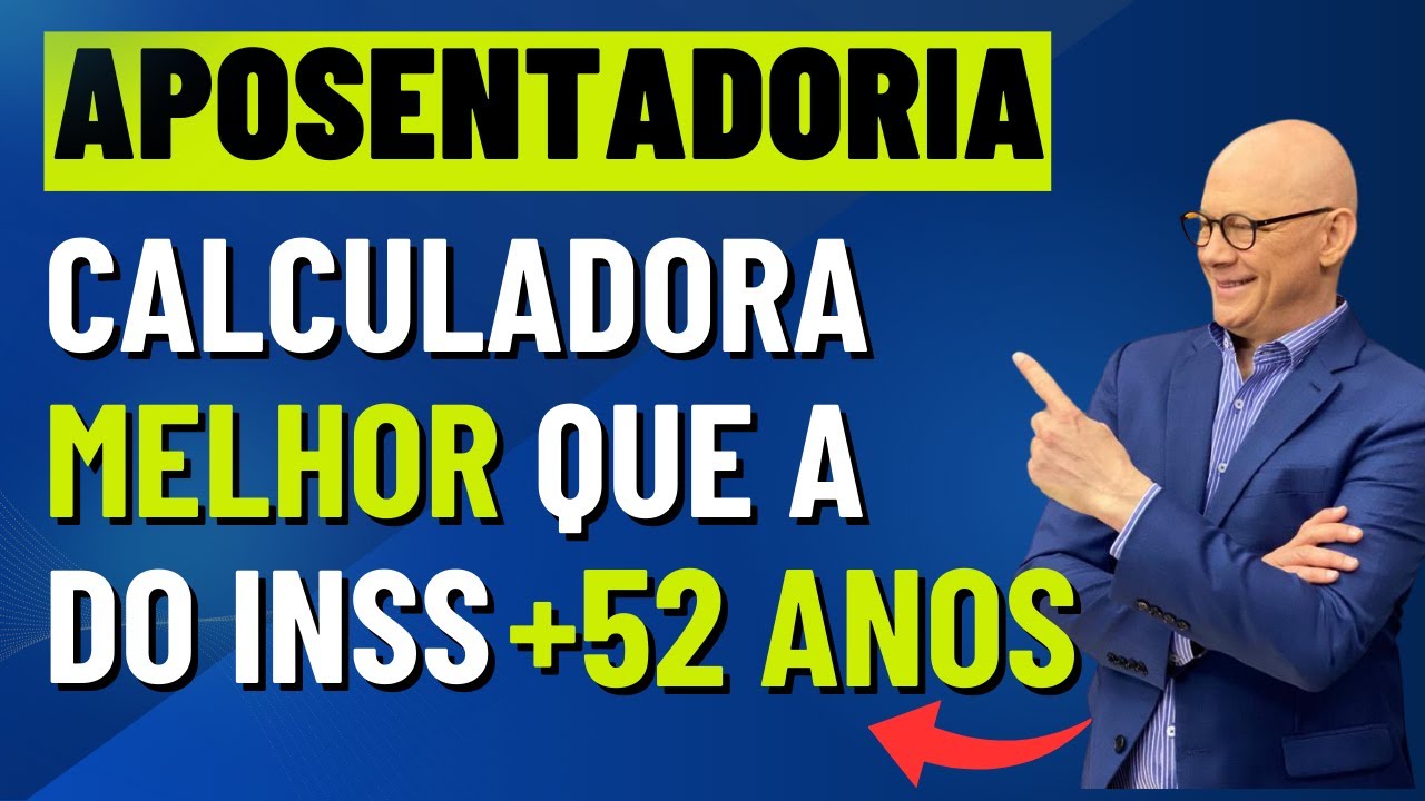 CALCULADORA DE APOSENTADORIA PARA QUEM TEM +52 ANOS - É MELHOR QUE A DO INSS!