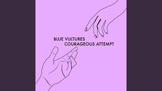 Blue Vultures - Courageous Attempt video