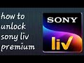 how to unlock sony liv premium