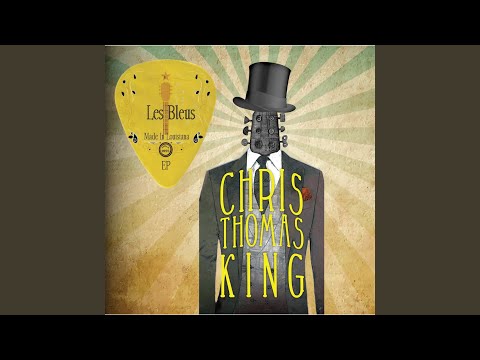 Les Bleus Was Born In Louisiana - Chris Thomas King