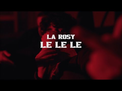 La Rosy - Le Le Le (Officiell Video)