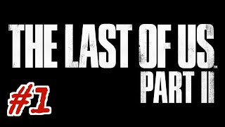 #1【The Last of Us part 2】あれから5年後。。。　※グロ注意