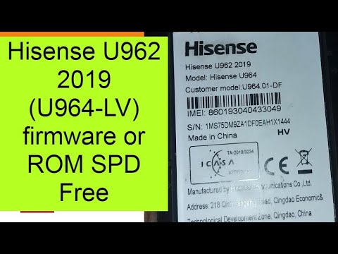 Hisense U962 2019 (U964-LV) firmware or ROM SPD pac