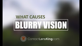 What Causes Blurry Vision In One or Both Eyes