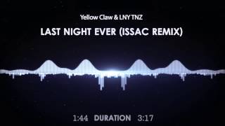 Yellow Claw &amp; LNY TNZ - Last Night Ever (Isaac Remix) [HD Visualized]